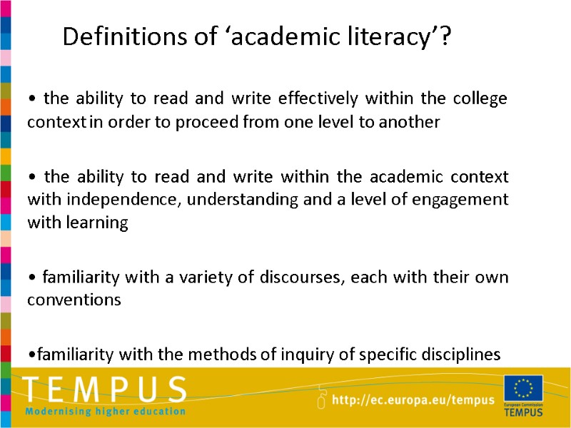 Definitions of ‘academic literacy’?   • the ability to read and write effectively